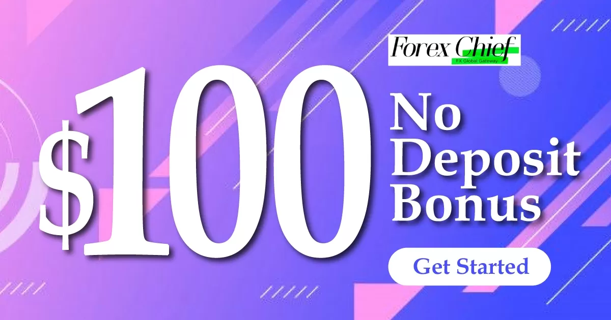 Get $100 No Deposit Bonus on ForexChief