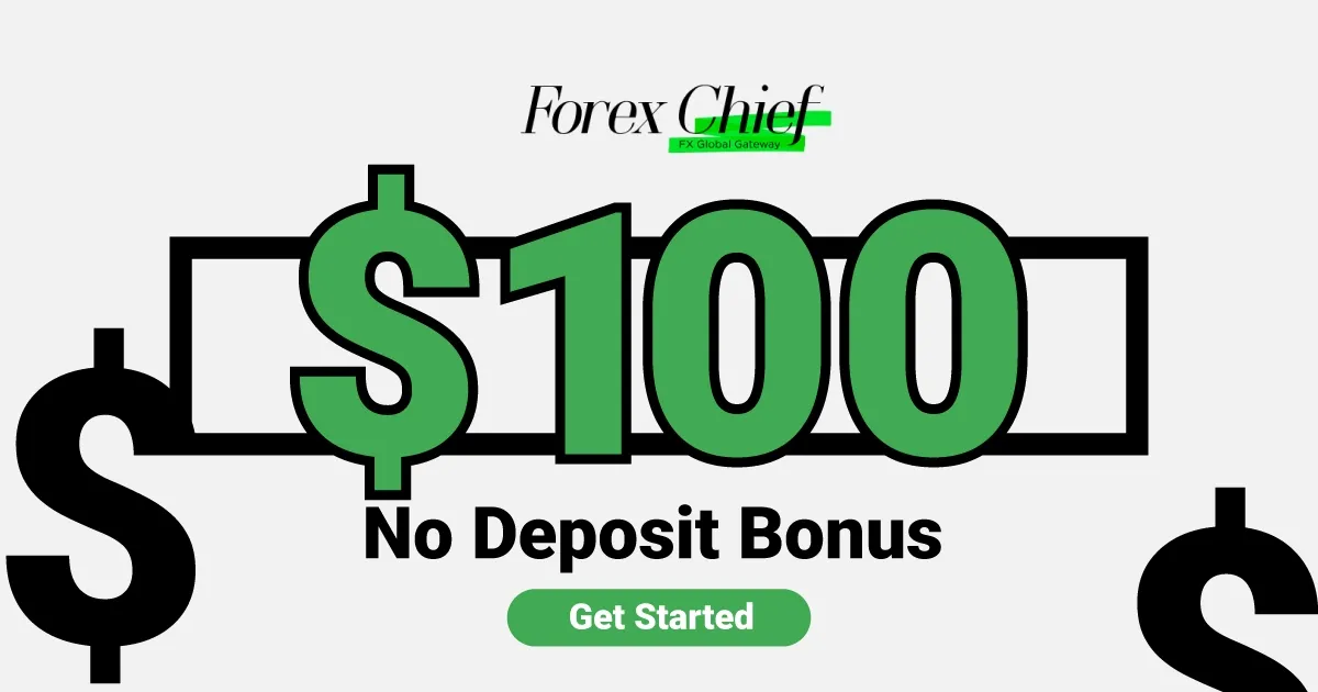 Receive $100 No Deposit Bonus – ForexChief