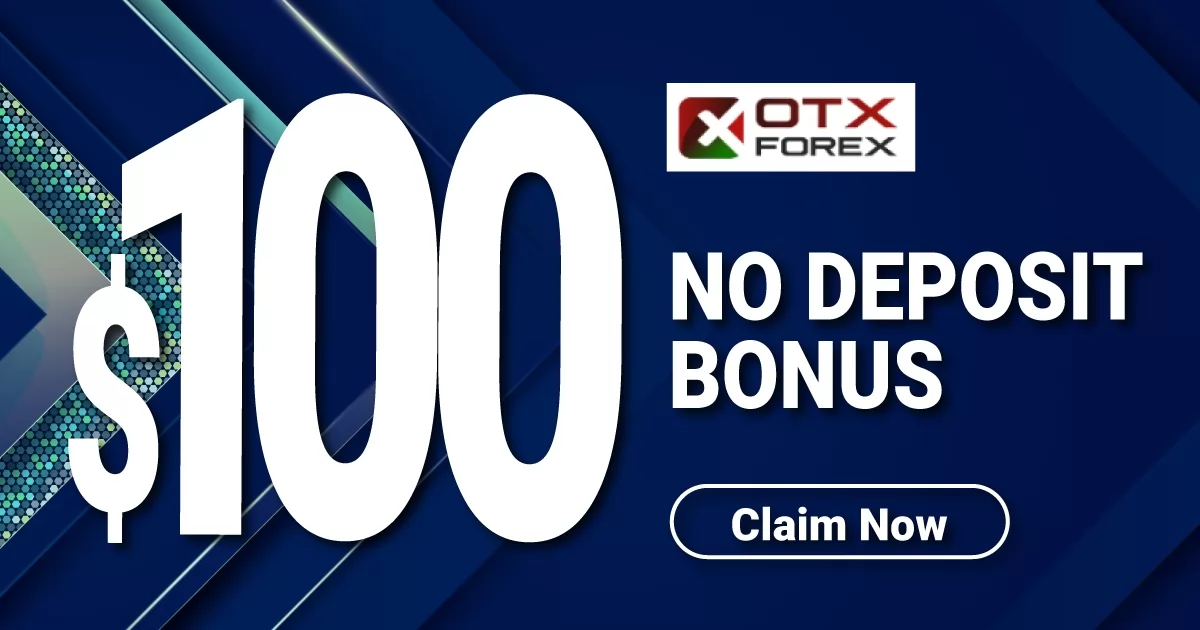 Take Your $100 No Deposit Bonus OTXFOREX