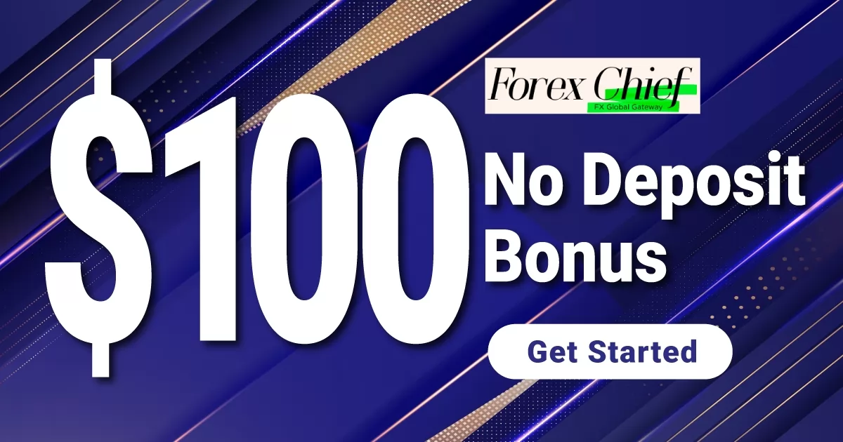 Enjoy ForexChief $100 Free No Deposit Bonus