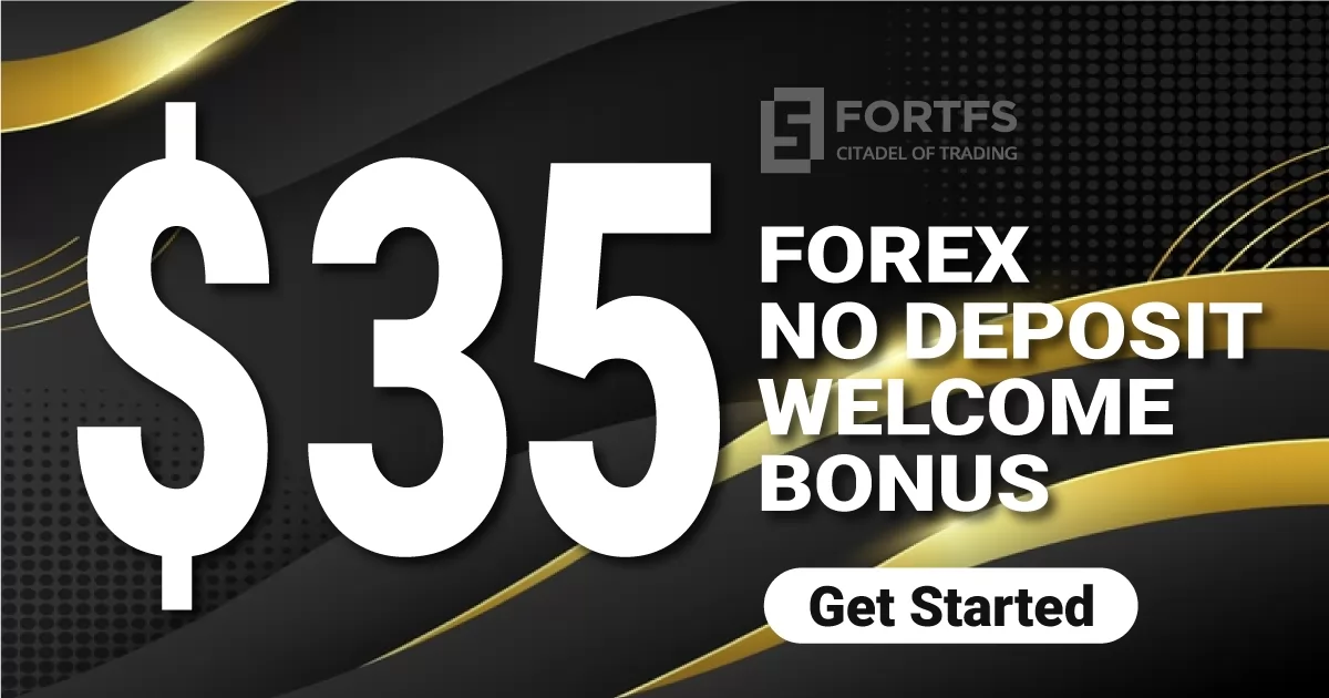 FortFs $35 Forex No Deposit Welcome bonus